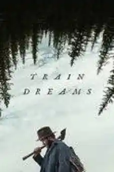 Train Dreams 2025