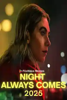 Night Always Comes 2025