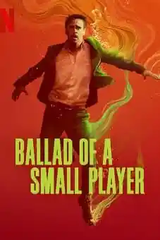 Ballad of a Small Player 2025